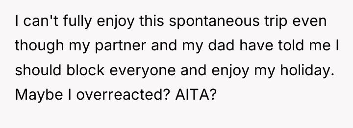 I can't fully enjoy this spontaneous trip even though my...