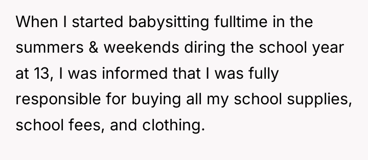 When I started babysitting fulltime in the summers & weekends...