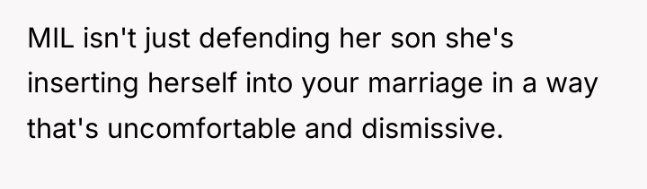 MIL isn't just defending her son she's inserting herself into...