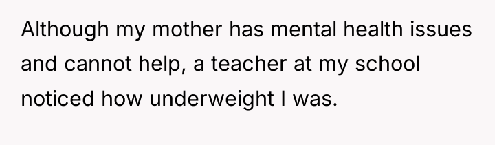 Although my mother has mental health issues and cannot help,...
