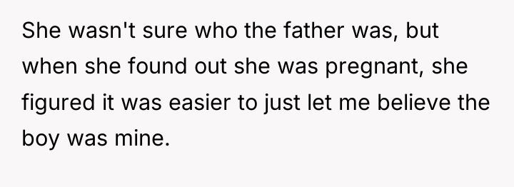 She wasn't sure who the father was, but when she...