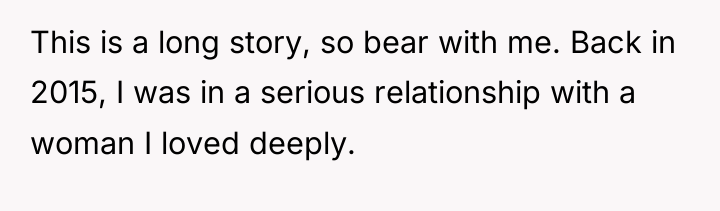 This is a long story, so bear with me. Back...