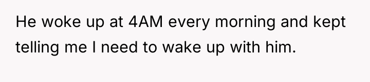 He woke up at 4AM every morning and kept telling...