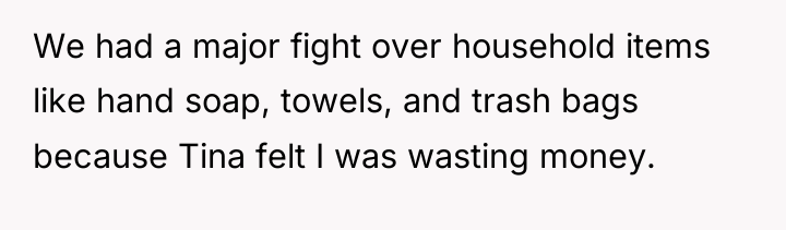 We had a major fight over household items like hand...