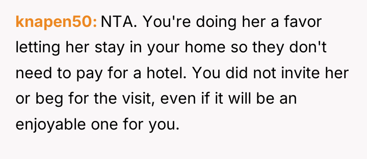 knapen50 NTA. You're doing her a favor letting her stay...