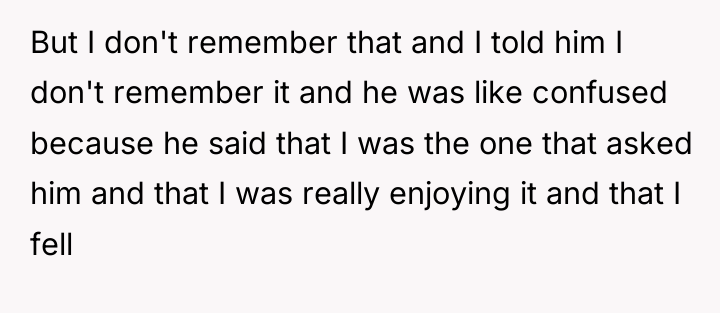 But I don't remember that and I told him I...