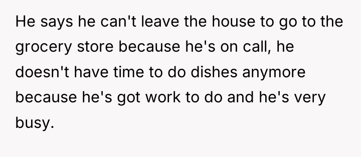He says he can't leave the house to go to...
