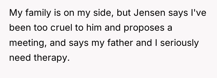 My family is on my side, but Jensen says I've...