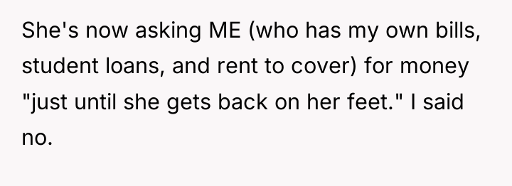 She's now asking ME (who has my own bills, student...