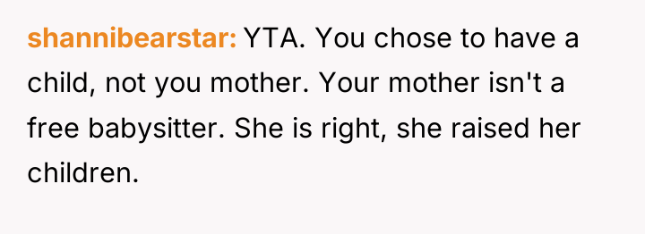 shannibearstar YTA. You chose to have a child, not you...