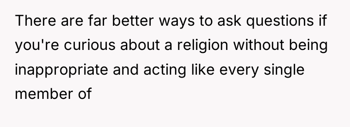 There are far better ways to ask questions if you're...