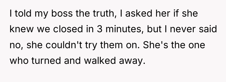 I told my boss the truth, I asked her if...