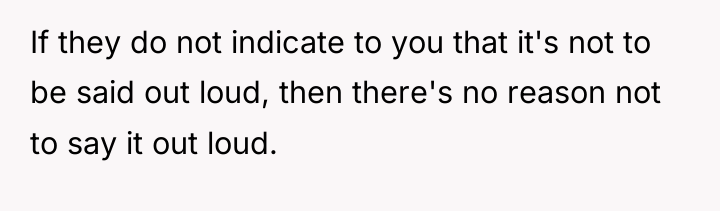 If they do not indicate to you that it's not...