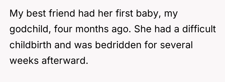 My best friend had her first baby, my godchild, four...