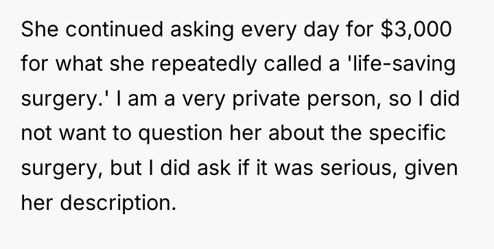 She continued asking every day for $3,000 for what she...