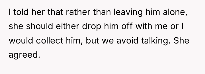 I told her that rather than leaving him alone, she...
