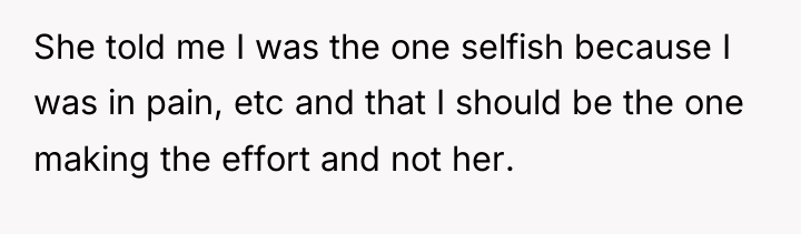 She told me I was the one selfish because I...
