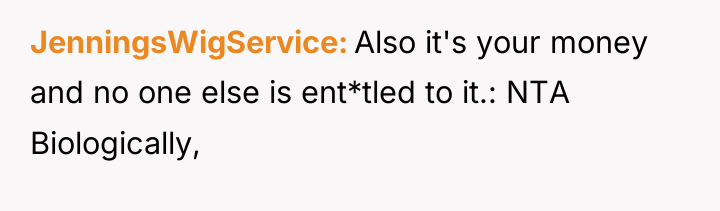 JenningsWigService Also it's your money and no one else is...