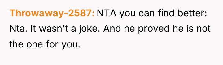 Throwaway-2587 NTA you can find better: Nta. It wasn't a...