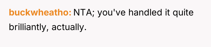 buckwheatho NTA; you've handled it quite brilliantly, actually.