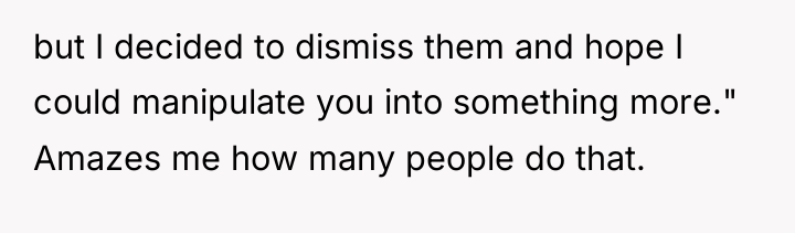 but I decided to dismiss them and hope I could...