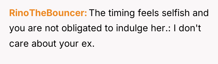 RinoTheBouncer The timing feels selfish and you are not obligated...