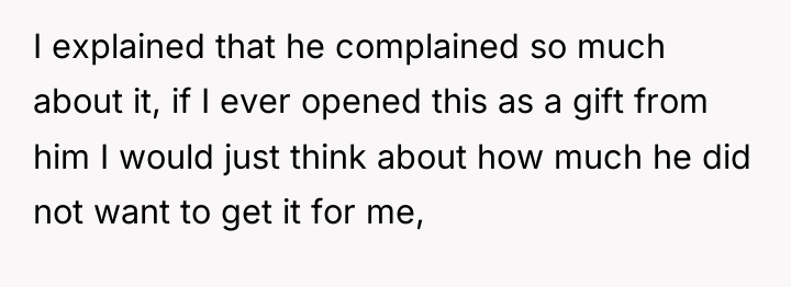 I explained that he complained so much about it, if...