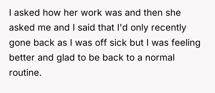 I asked how her work was and then she asked...