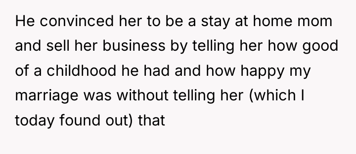 He convinced her to be a stay at home mom...