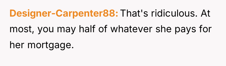 Designer-Carpenter88 That's ridiculous. At most, you may half of whatever...