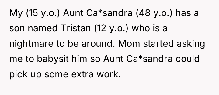 My (15 y.o.) Aunt Ca*sandra (48 y.o.) has a son...