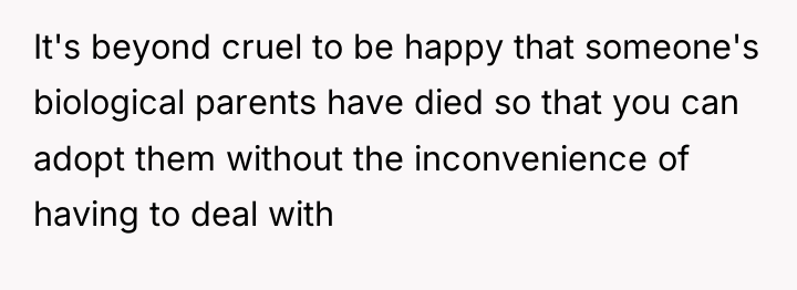 It's beyond cruel to be happy that someone's biological parents...