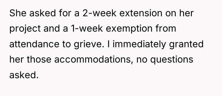 She asked for a 2-week extension on her project and...