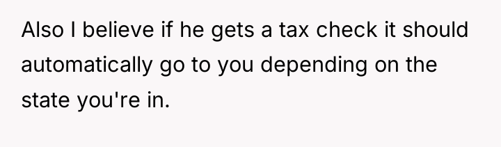 Also I believe if he gets a tax check it...