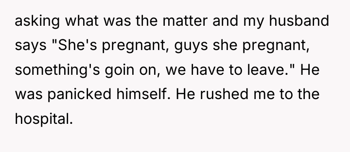 asking what was the matter and my husband says "She's...
