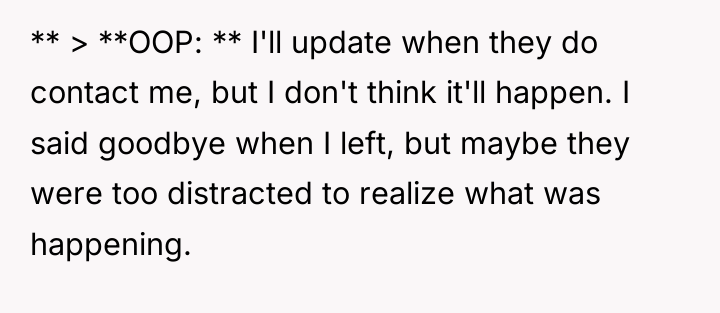 ** > **OOP: ** I'll update when they do contact...