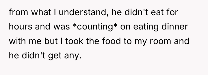 from what I understand, he didn't eat for hours and...