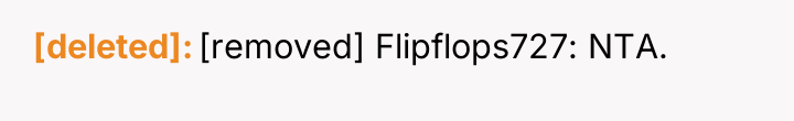 [deleted] [removed] Flipflops727: NTA.