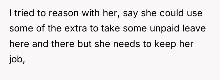 I tried to reason with her, say she could use...