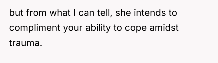 but from what I can tell, she intends to compliment...