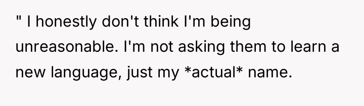 " I honestly don't think I'm being unreasonable. I'm not...