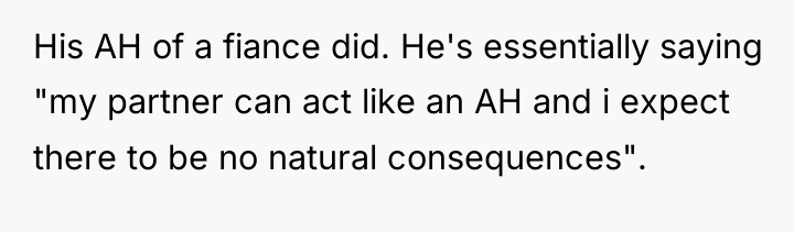 His AH of a fiance did. He's essentially saying "my...