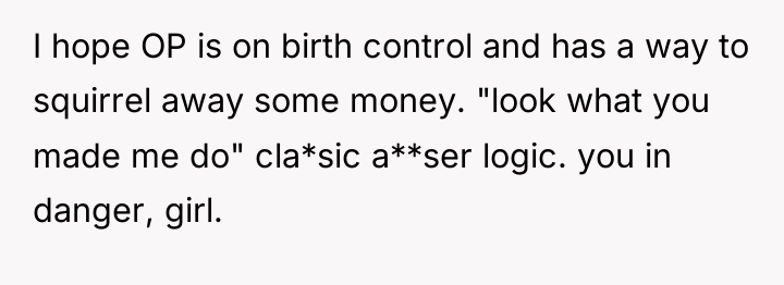 I hope OP is on birth control and has a...