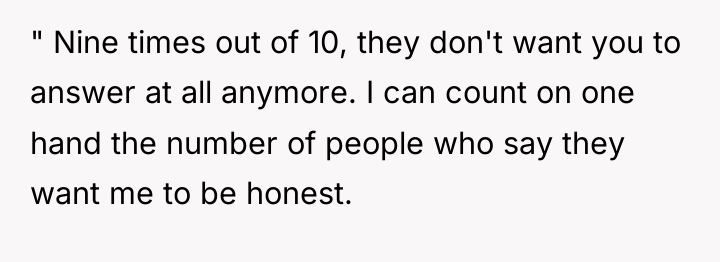 " Nine times out of 10, they don't want you...