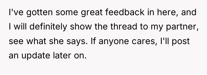 I've gotten some great feedback in here, and I will...