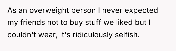 As an overweight person I never expected my friends not...
