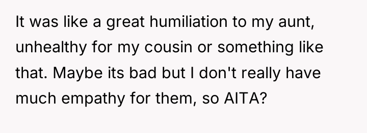 It was like a great humiliation to my aunt, unhealthy...