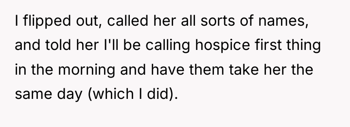 I flipped out, called her all sorts of names, and...