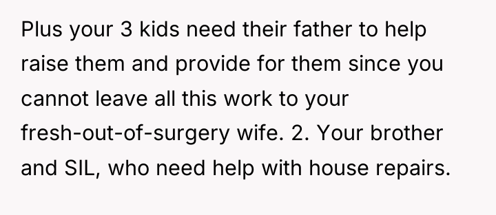 Plus your 3 kids need their father to help raise...