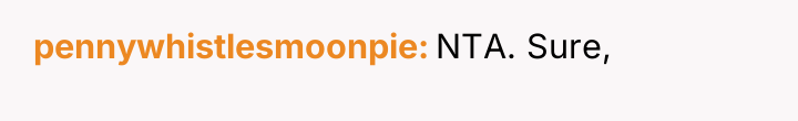 pennywhistlesmoonpie NTA. Sure,